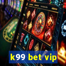 k99 bet vip