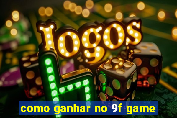 como ganhar no 9f game