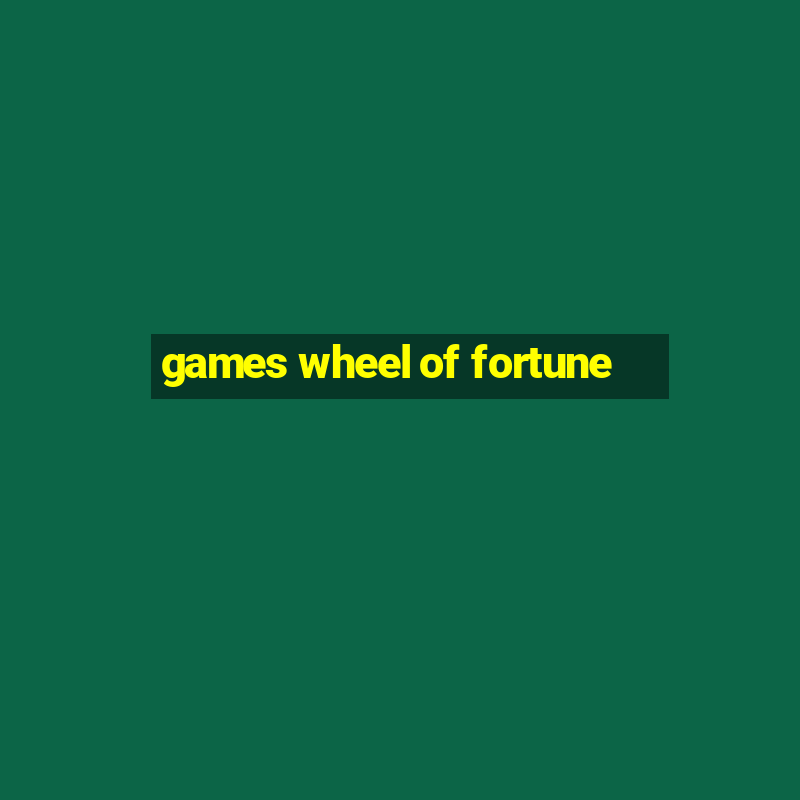 games wheel of fortune