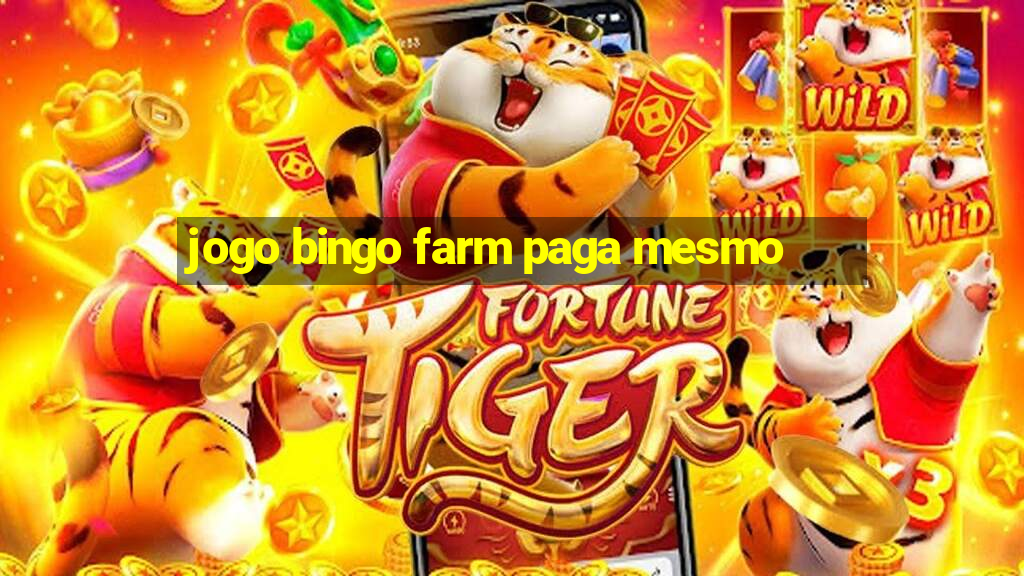 jogo bingo farm paga mesmo