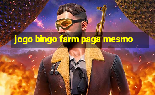 jogo bingo farm paga mesmo