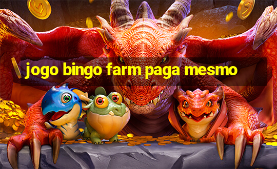 jogo bingo farm paga mesmo