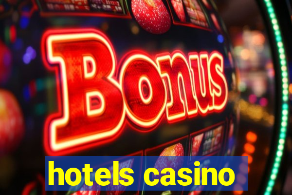 hotels casino