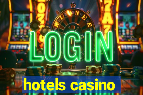 hotels casino