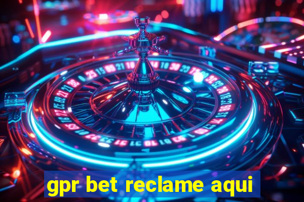 gpr bet reclame aqui