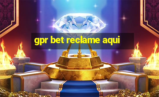 gpr bet reclame aqui