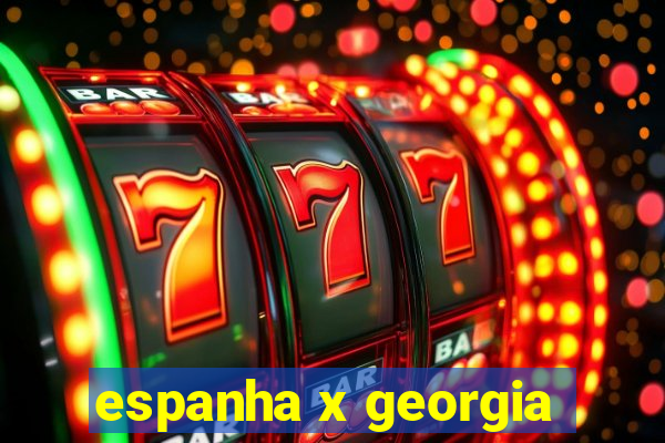 espanha x georgia