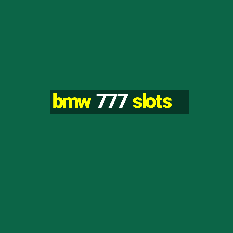 bmw 777 slots