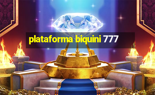 plataforma biquini 777