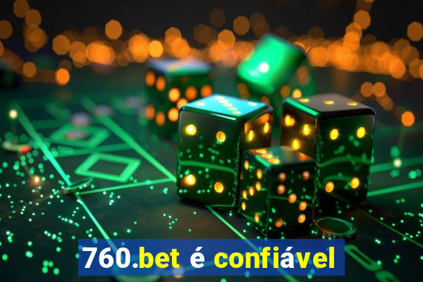 760.bet é confiável