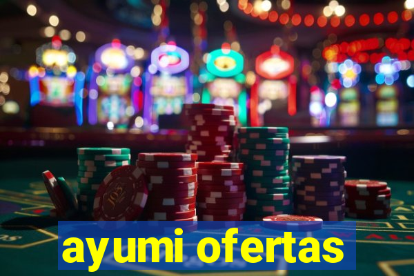 ayumi ofertas