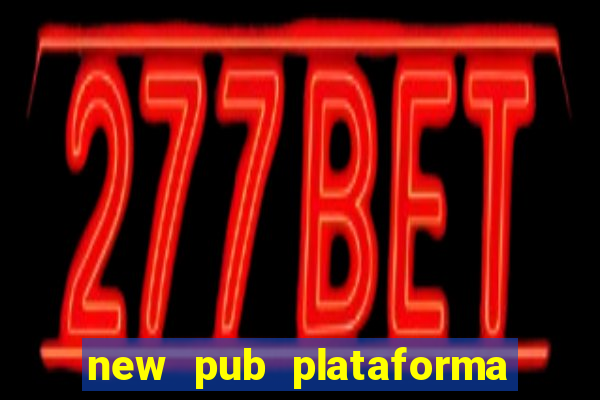 new pub plataforma de jogos