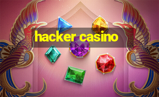 hacker casino