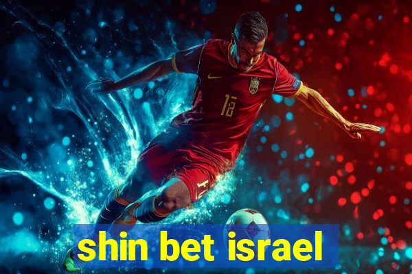 shin bet israel