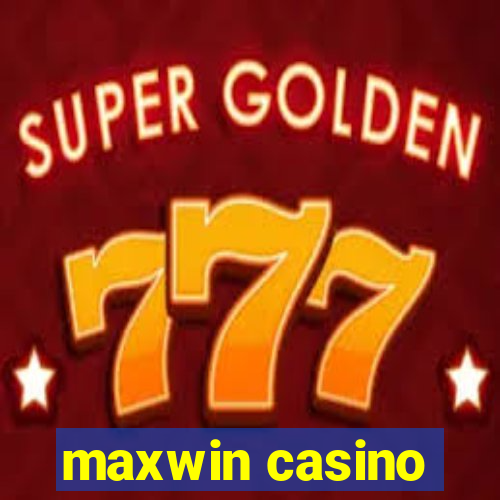 maxwin casino