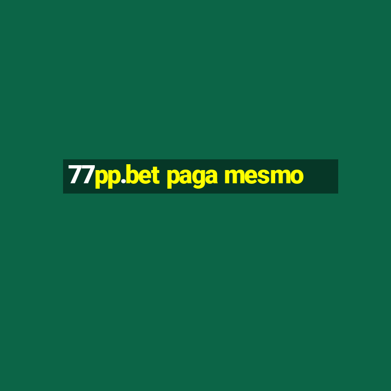 77pp.bet paga mesmo