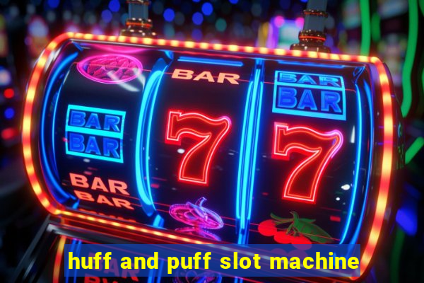 huff and puff slot machine