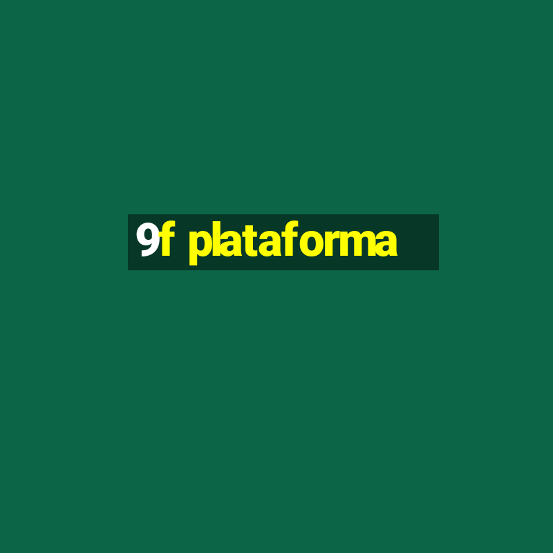 9f plataforma