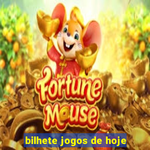 bilhete jogos de hoje