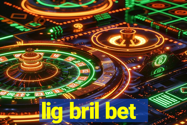 lig bril bet