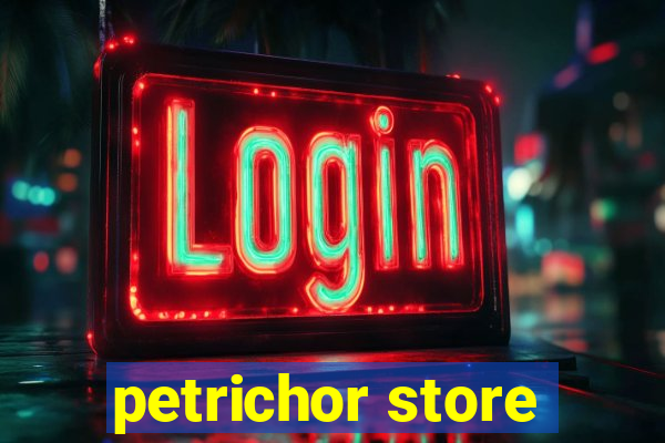 petrichor store