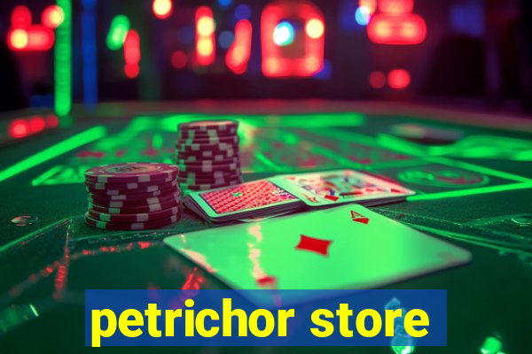 petrichor store