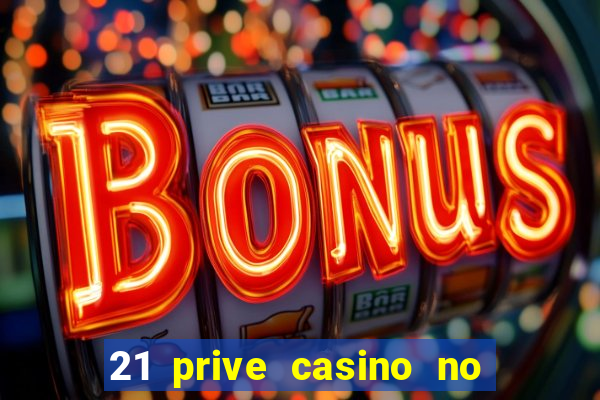 21 prive casino no deposit bonus codes