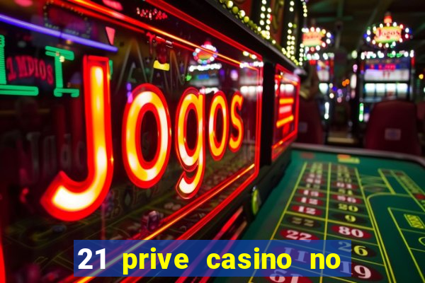 21 prive casino no deposit bonus codes