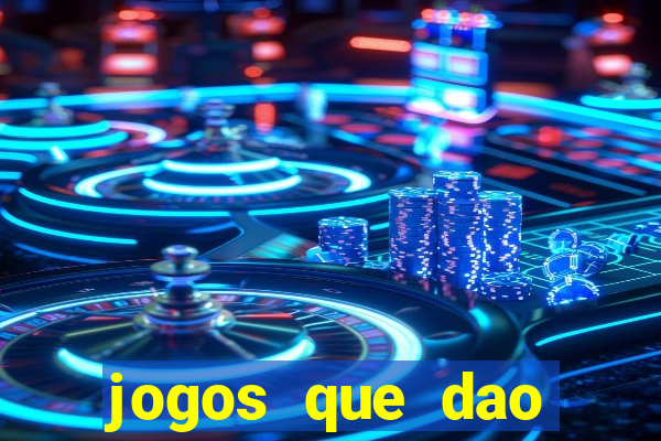 jogos que dao dinheiro rapido