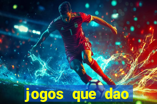 jogos que dao dinheiro rapido