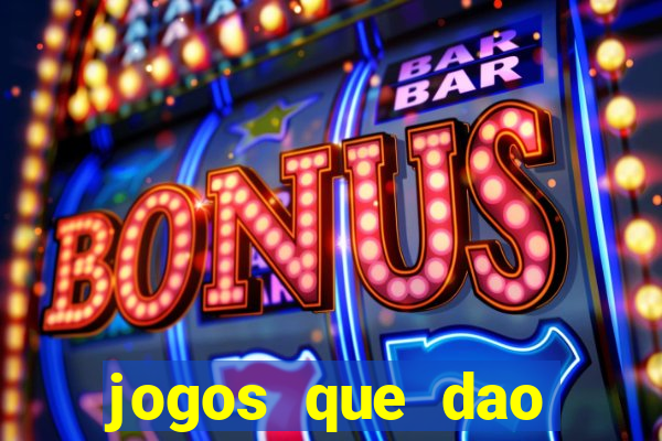 jogos que dao dinheiro rapido