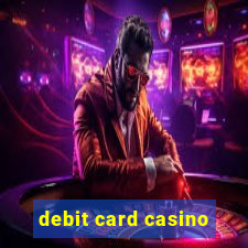 debit card casino