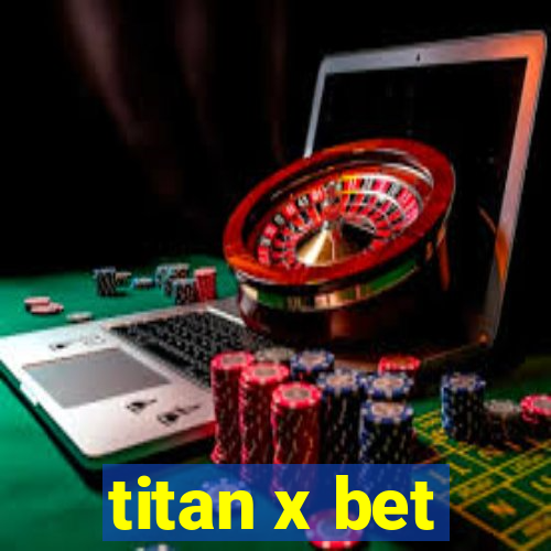 titan x bet