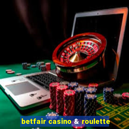 betfair casino & roulette