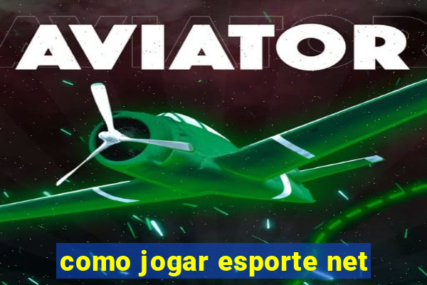 como jogar esporte net