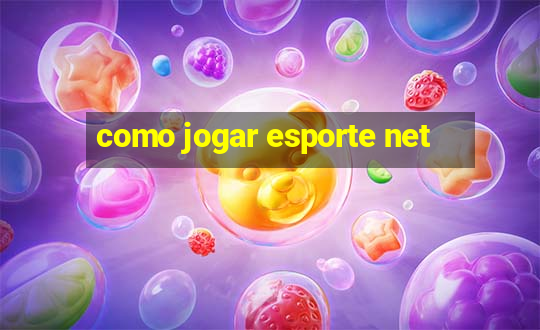 como jogar esporte net