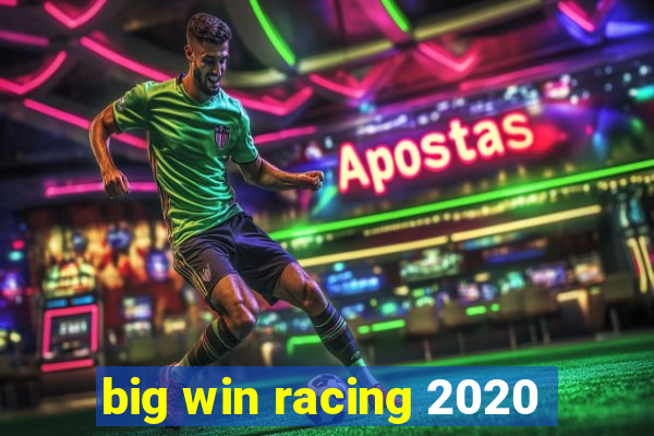 big win racing 2020