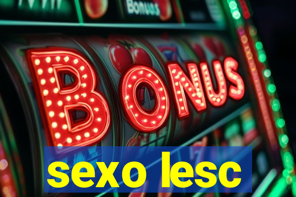 sexo lesc