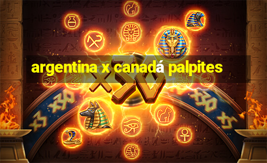 argentina x canadá palpites