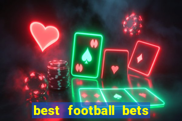 best football bets for today