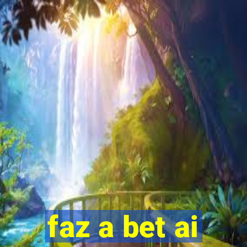 faz a bet ai