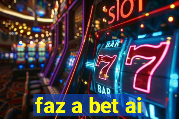 faz a bet ai