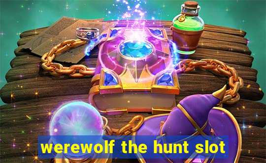 werewolf the hunt slot