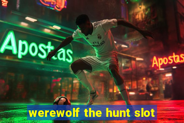 werewolf the hunt slot