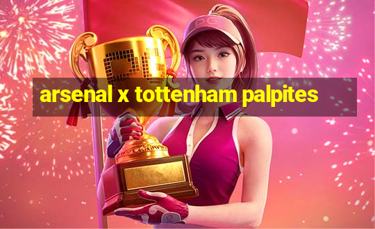 arsenal x tottenham palpites