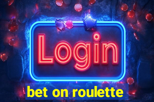 bet on roulette