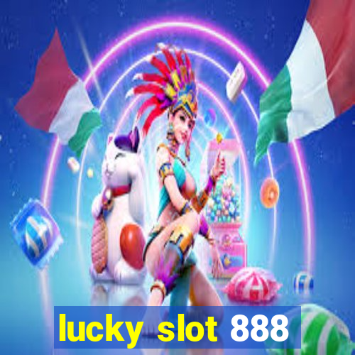 lucky slot 888