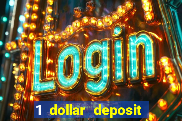 1 dollar deposit casino bonus