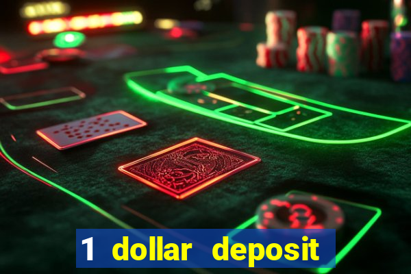 1 dollar deposit casino bonus