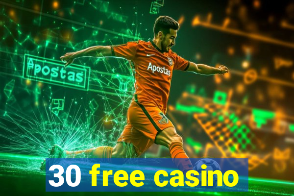 30 free casino